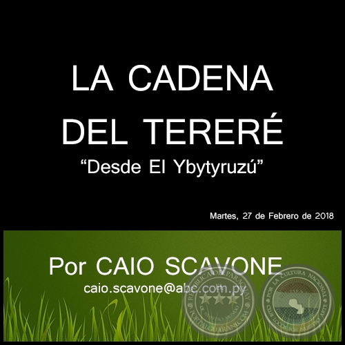  LA CADENA DEL TERERÉ - Desde El Ybytyruzú - Por CAIO SCAVONE - Martes, 27 de Febrero de 2018